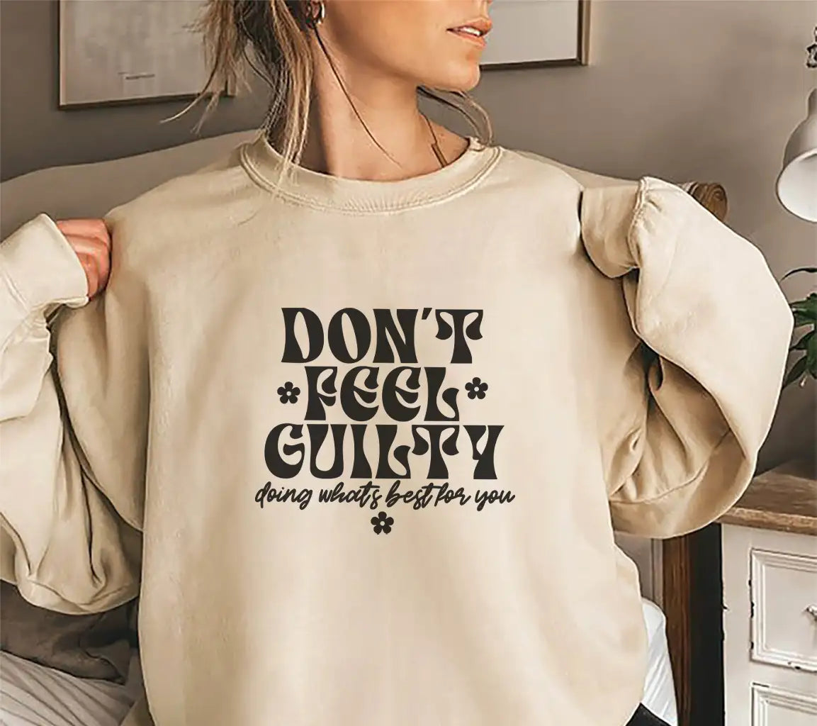 Dont Feel Guilty  SVG - Mental Health Affirmation SVG