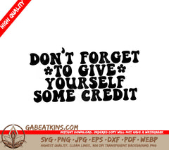 Dont Forget to Give Yourself Some Credit SVG Cut File - Mental Health Reminder SVG