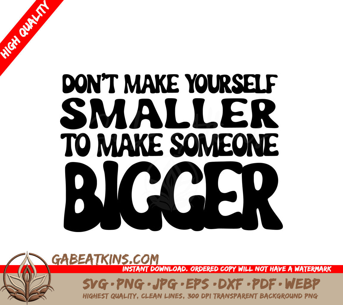 Dont Make Yourself Smaller SVG - Mental Health Awareness Design SVG