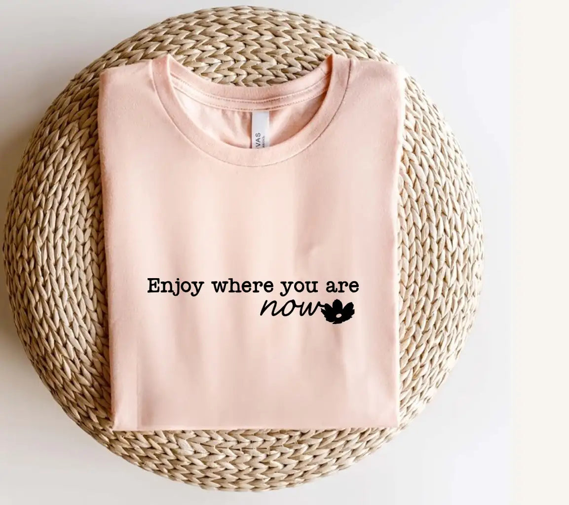 Enjoy Where You Are Now SVG Cut File - Mental Health Quote SVG