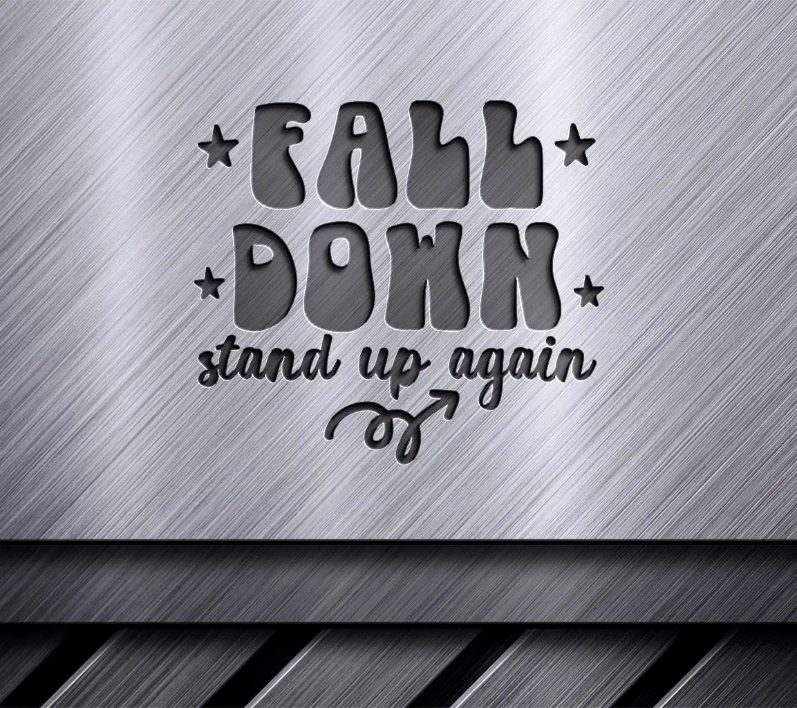 Fall Down Stand Up Again Motivational Quote SVG for Mental Health SVG