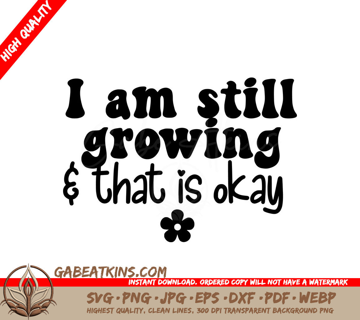 I Am Still Growing & Thats Okay - Mental Health SVG Design SVG