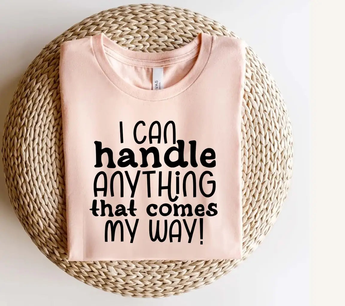 I Can Handle Anything That Comes My Way SVG - Mental Health Quote SVG