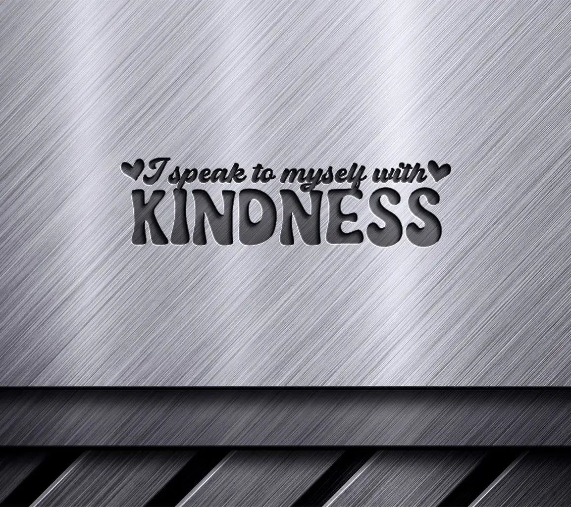  I Speak To Myself With Kindness SVG - Mental Health Design SVG