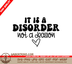 Mental Health Awareness SVG - Its a Disorder, Not a Decision SVG