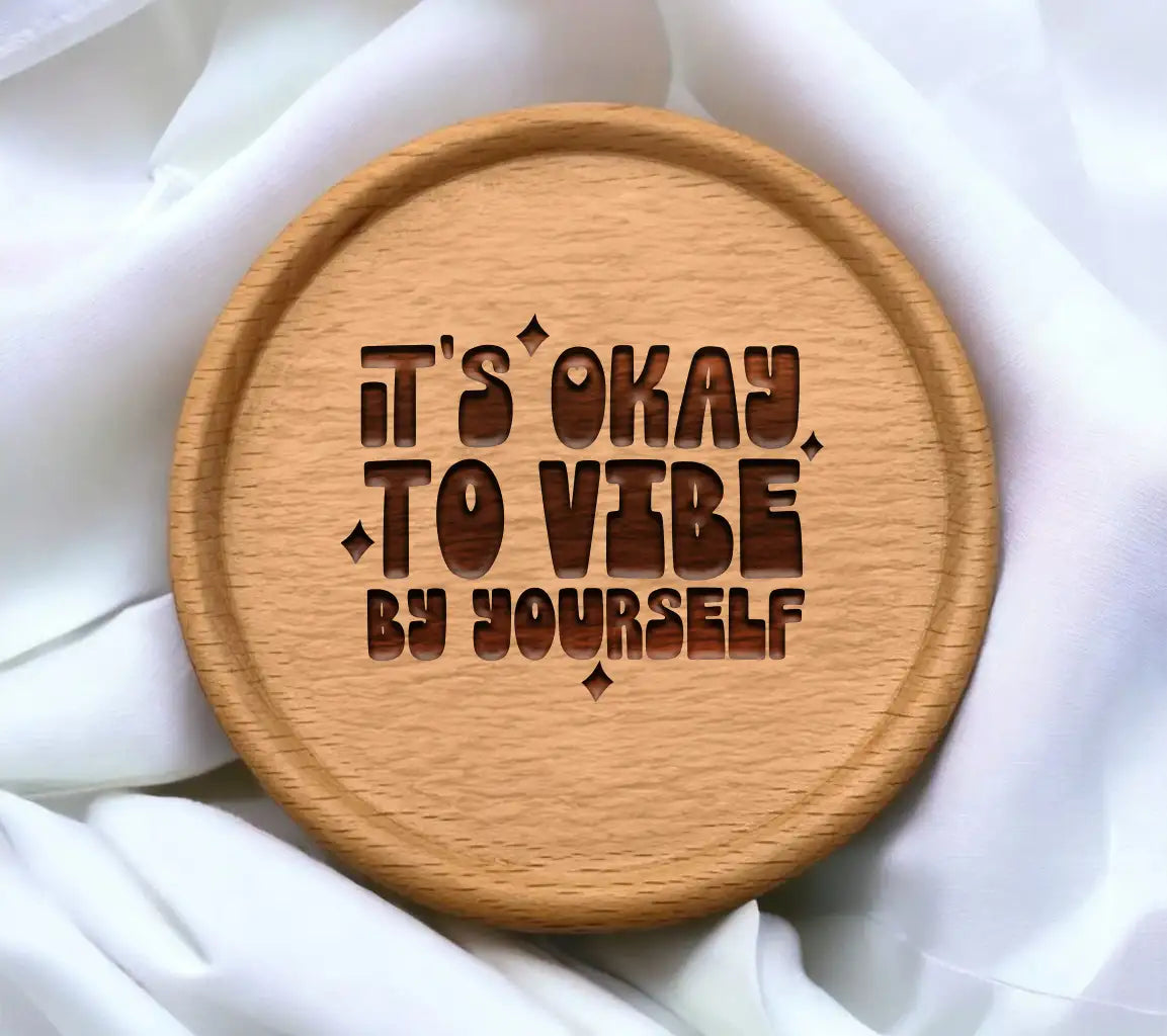 Its Okay to Vibe by Yourself -  SVG Design SVG