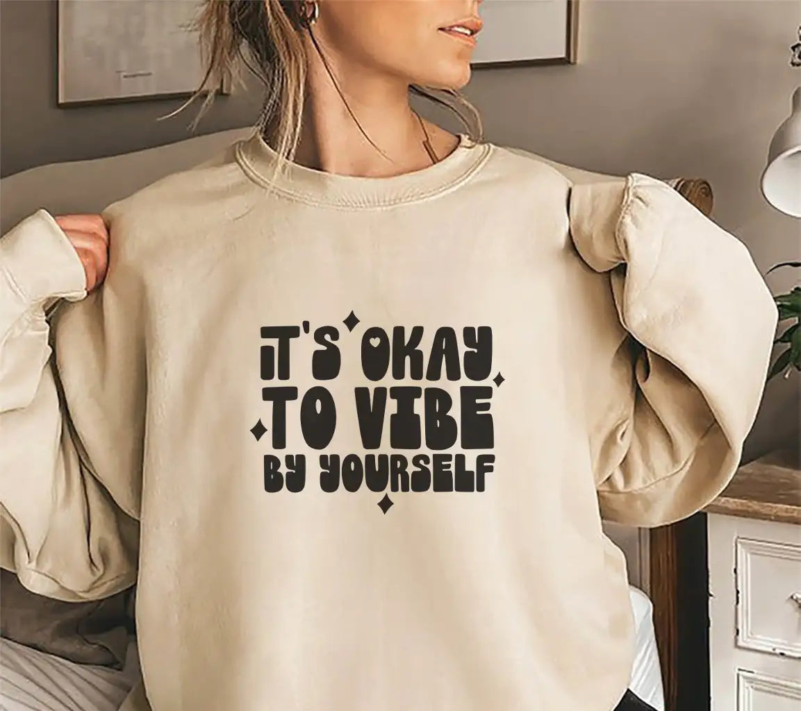 Its Okay to Vibe by Yourself -  SVG Design SVG