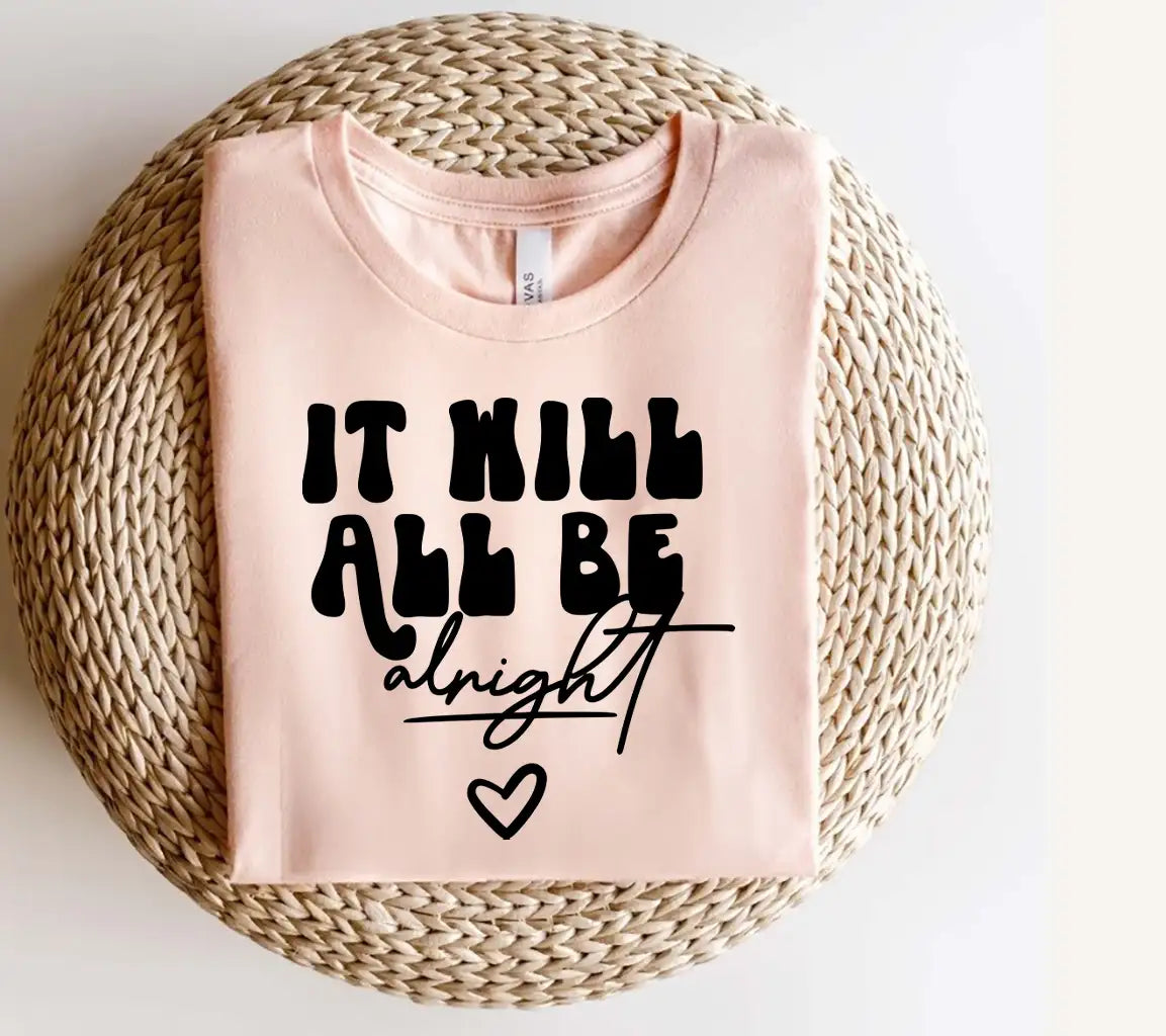 It Will All Be Alright -  Inspirational SVG Design SVG