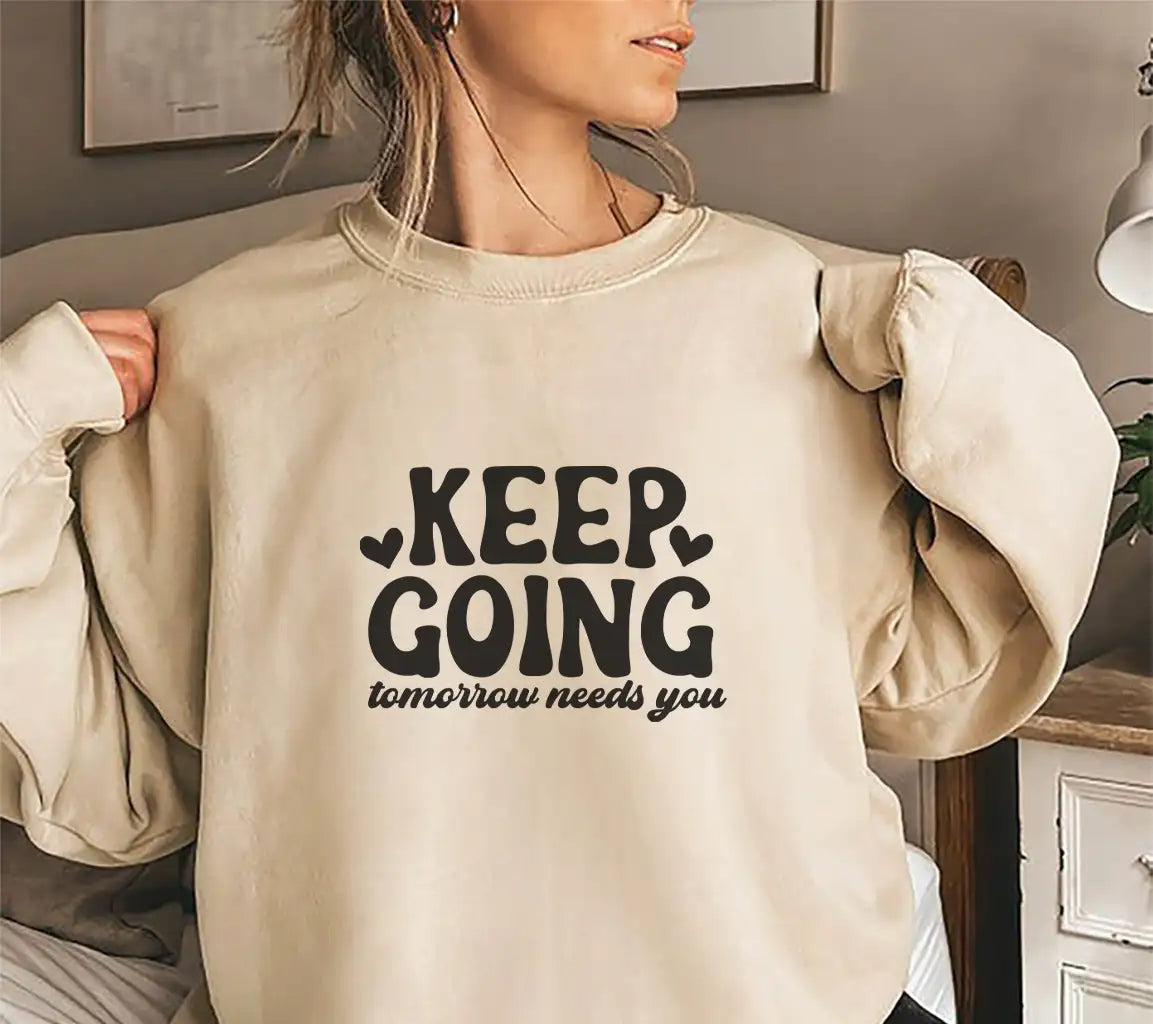 Keep Going Tomorrow Needs You - Huge Mental Health SVG Design SVG