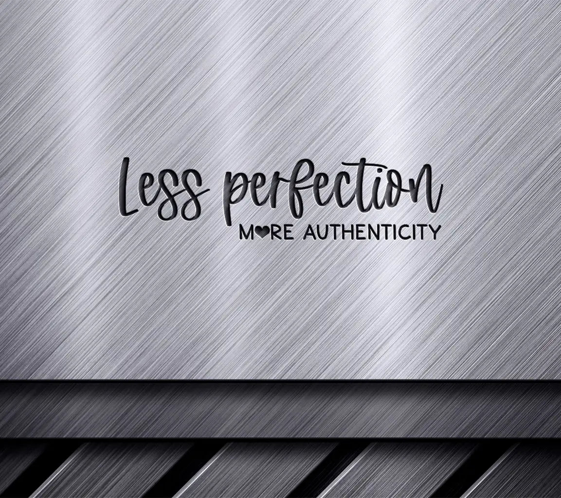  Less Perfection, More Authenticity Design SVG SVG