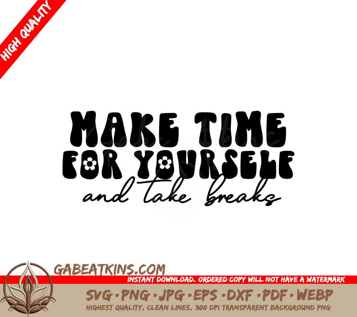 Make Time for Yourself & Take Breaks SVG - Mental Health Reminder SVG