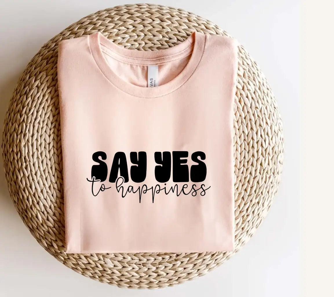 Say Yes to Happiness SVG -  Sign (Huge) SVG