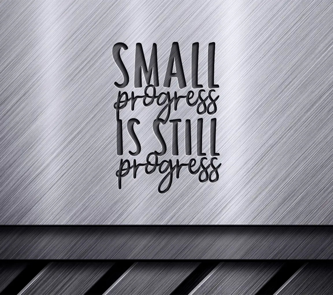 Small Progress Is Still Progress SVG - Mental Health Motivation Design SVG