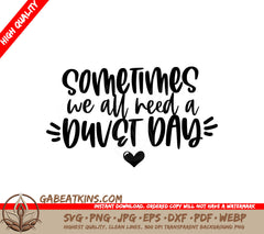 Sometimes We All Need a Duvet Day SVG - Mental Health Awareness Design SVG