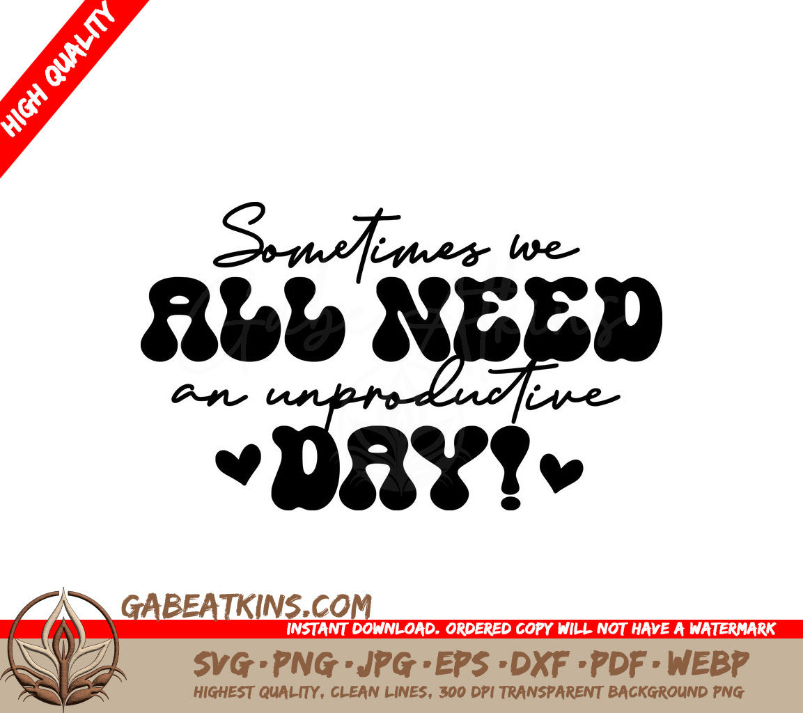 Sometimes We All Need An Unproductive Day - Mental Health SVG Design SVG