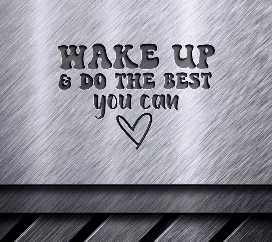 Wake Up & Do Your Best Motivational SVG Design SVG