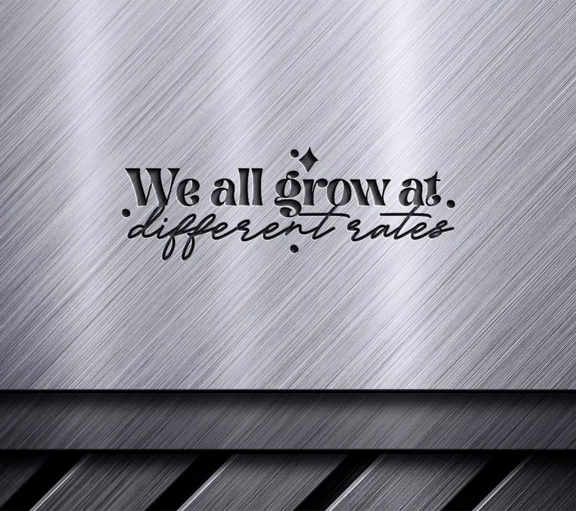 We All Grow at Different Rates - Mental Health SVG Design SVG