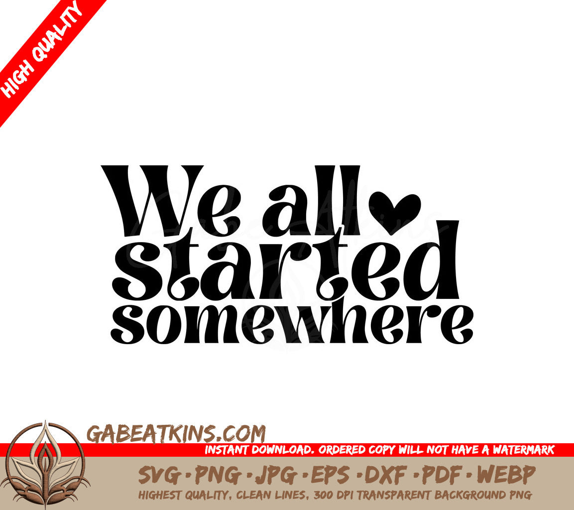 We All Started Somewhere -  SVG Design for Mental Health Awareness SVG