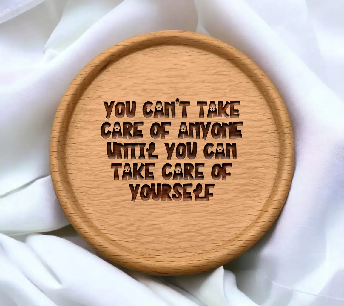 You Cant Take Care of Anyone Until You Can Take Care of Yourself SVG Poster SVG