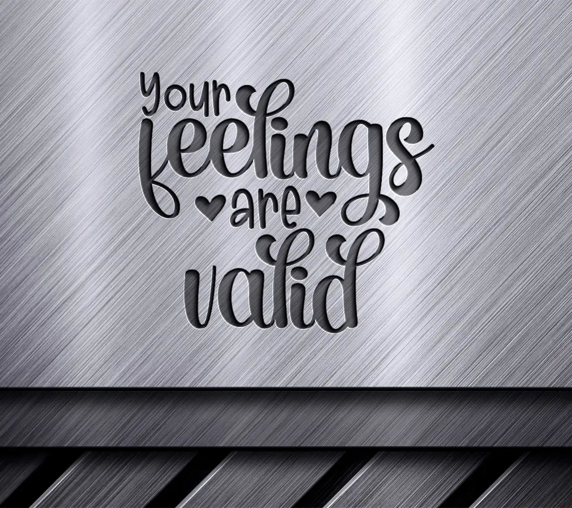  Your Feelings Are Valid SVG Design - Mental Health Awareness SVG