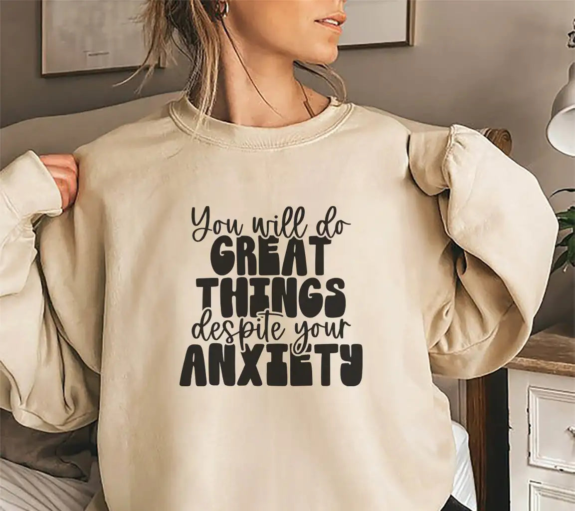 You Will Do Great Things Despite Your Anxiety SVG - Mental Health Affirmation Design SVG