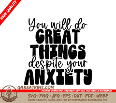 You Will Do Great Things Despite Your Anxiety SVG - Mental Health Affirmation Design SVG