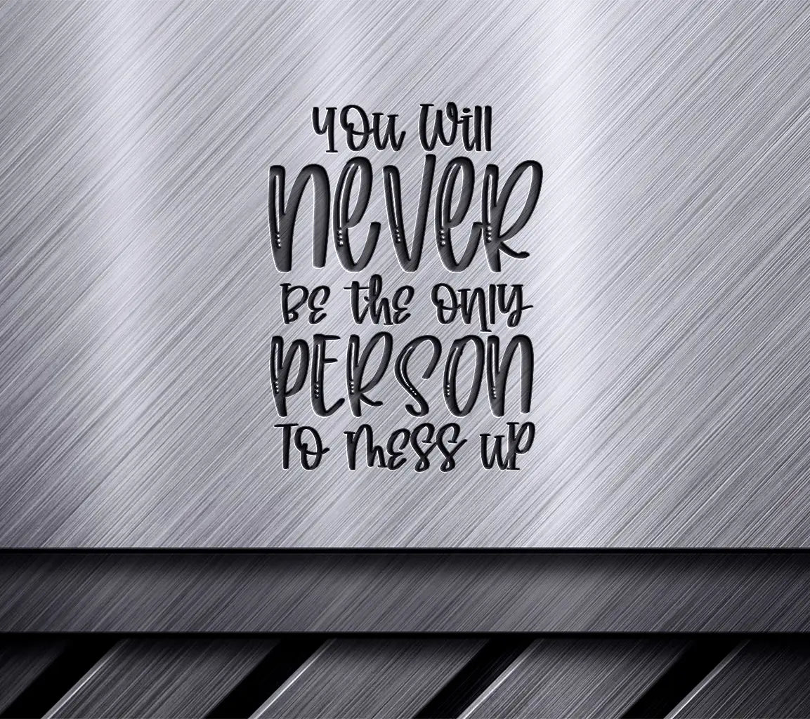 You Will Never Be The Only Person To Mess Up - Mental Health SVG Design SVG