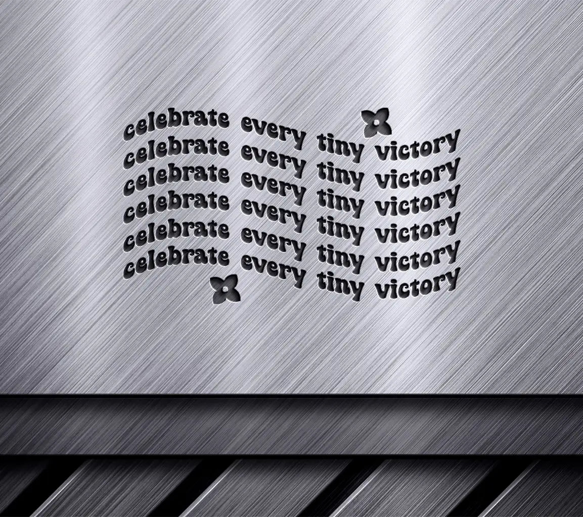 Celebrate Every Tiny Victory SVG - White Background SVG