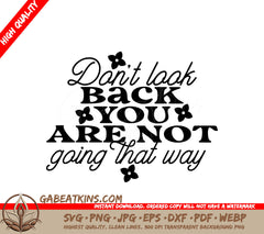 Dont Look Back You Are Not Going That Way SVG - Motivational Quote Design SVG