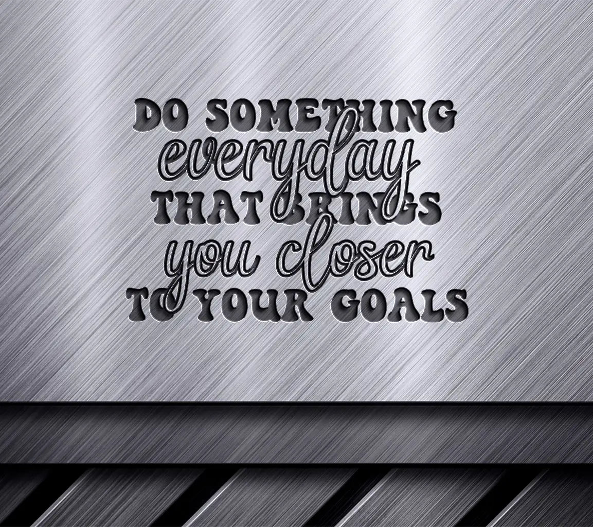 Do Something Everyday SVG - Goal Setting Poster Design SVG