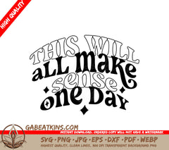 This Will All Make Sense One Day -  SVG Poster Design SVG