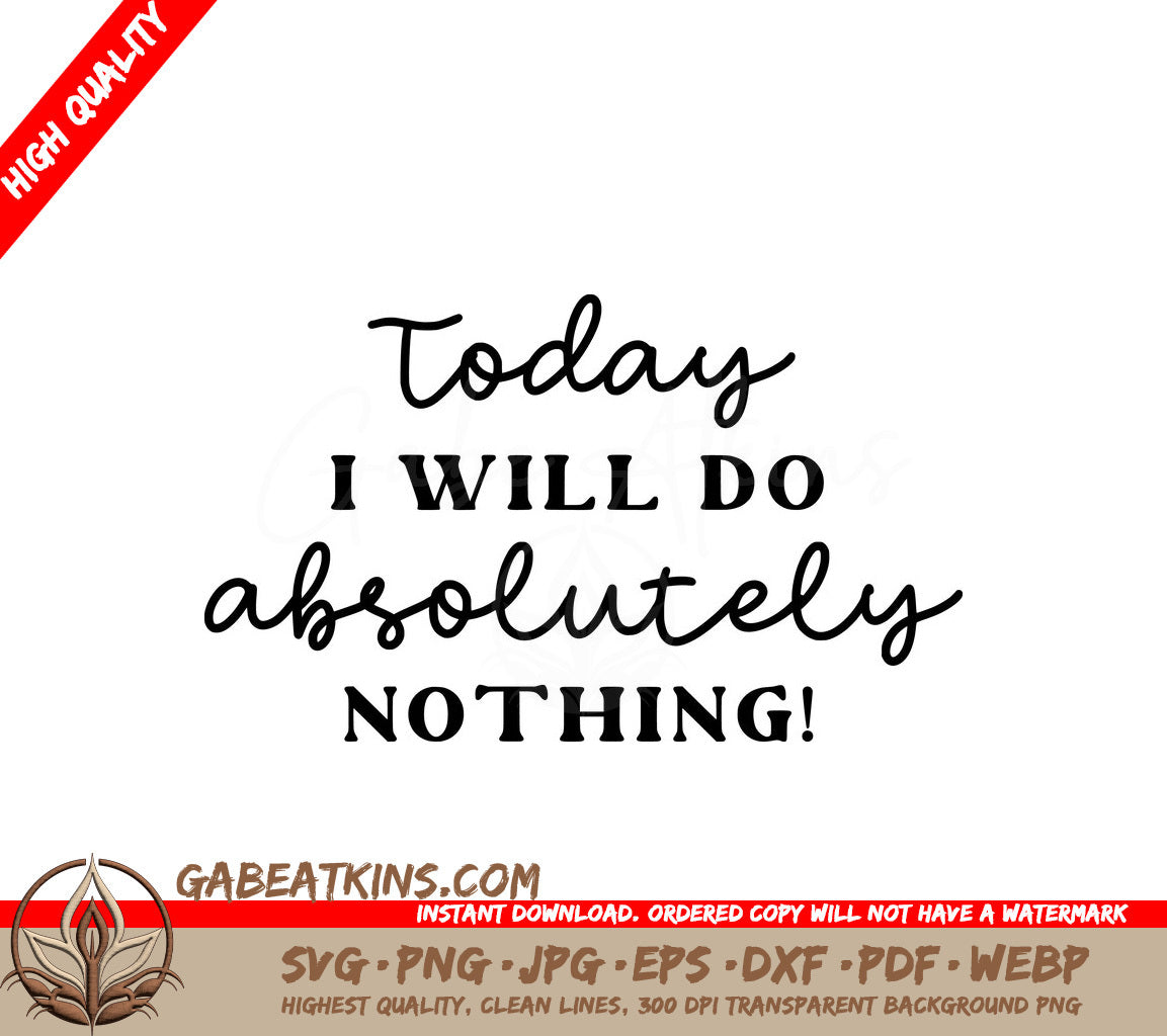 Today I Will Do Absolutely Nothing SVG - Huge Notebook Design SVG