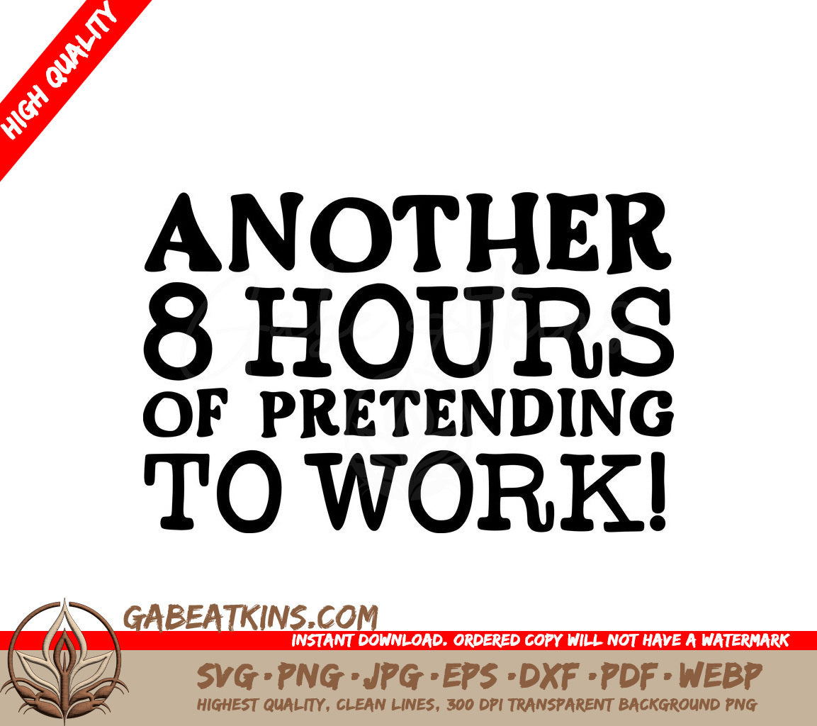 Another 8 Hours of Pretending to Work - Funny Office Mug SVG SVG