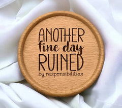 Another Fine Day Ruined By Responsibilities SVG - Funny Office Mug Design SVG