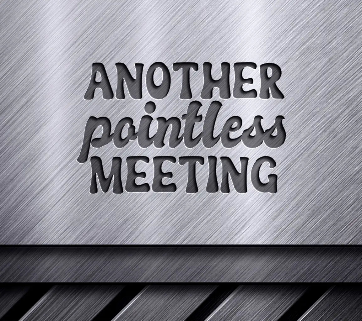 Another Pointless Meeting SVG - Huge Office Mug Design SVG