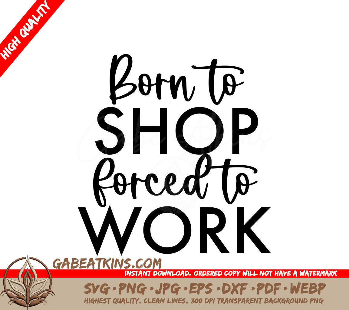 Born to Shop, Forced to Work - Funny Office Mug SVG SVG