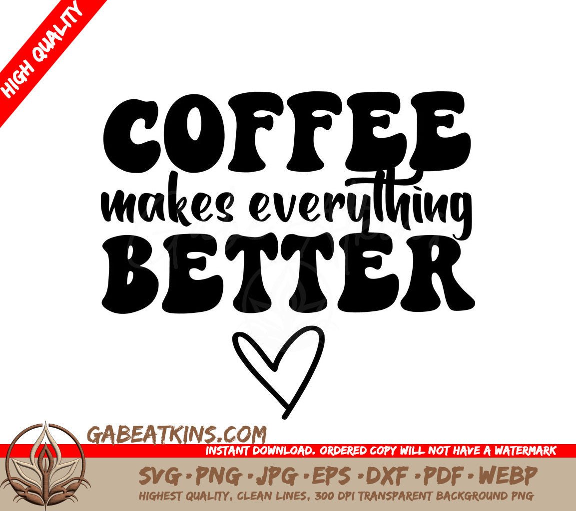 Coffee Makes Everything Better SVG Poster - Huge Office Mug Design SVG