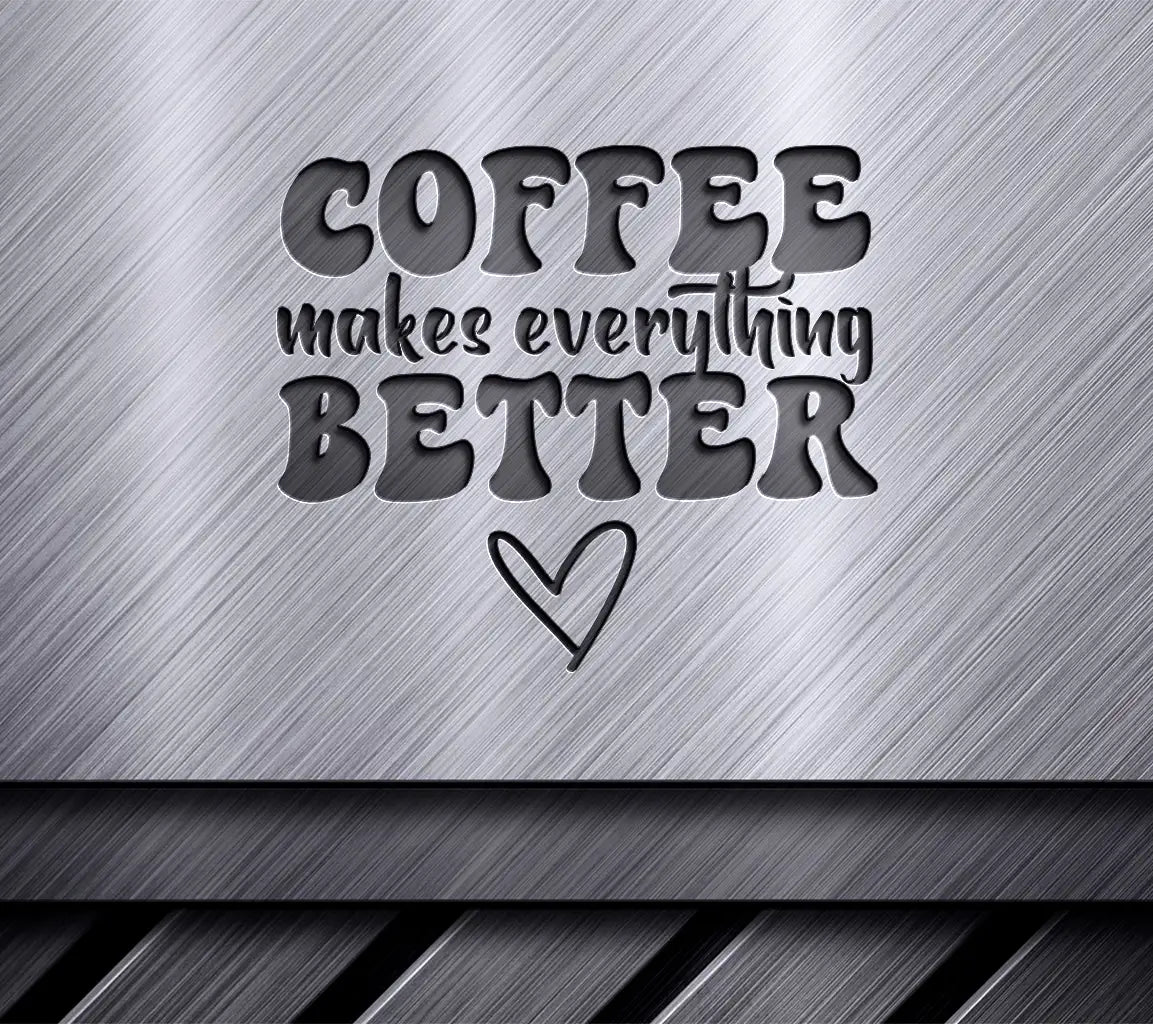 Coffee Makes Everything Better SVG Poster - Huge Office Mug Design SVG