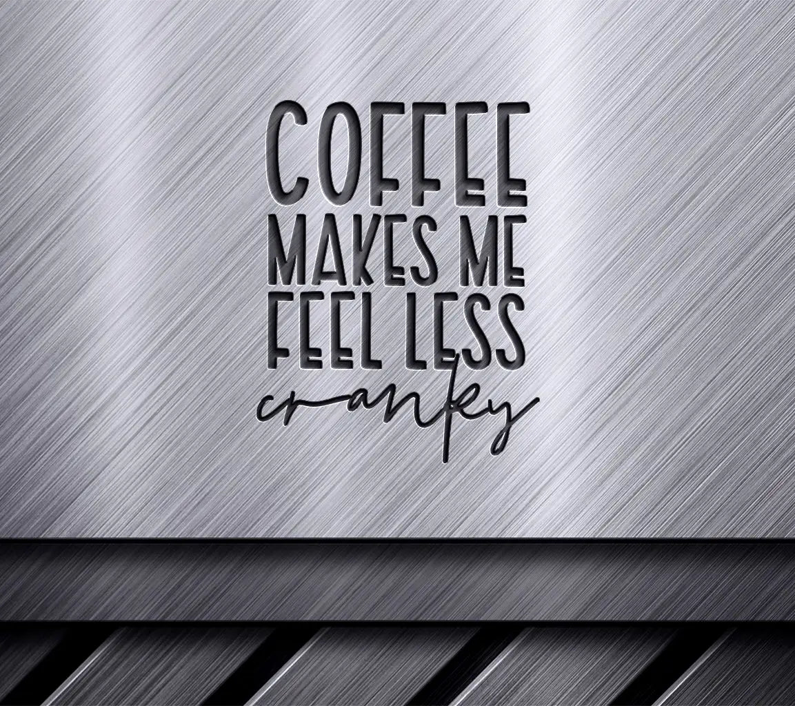 Coffee Makes Me Feel Less Cranky SVG Poster Design SVG