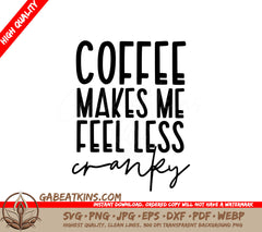 Coffee Makes Me Feel Less Cranky SVG Poster Design SVG