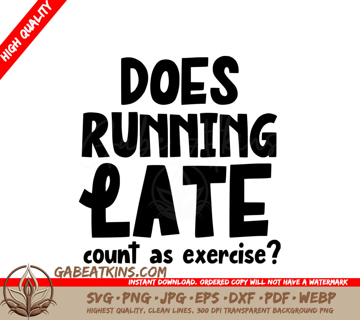 Does Running Late Count As Exercise Funny SVG for Office Mugs SVG