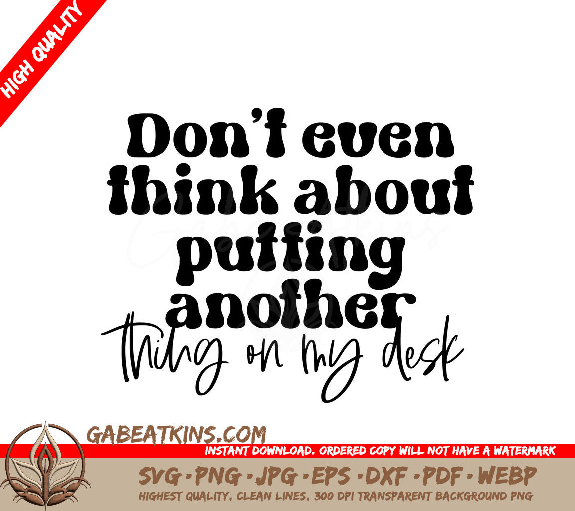 Dont Even Think About It Desk Sign SVG - Funny Office Decor SVG