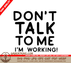 Dont Talk To Me Im Working SVG - Huge Office Mug Design SVG