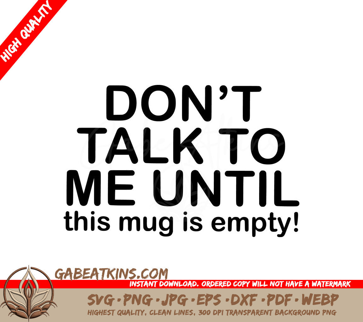 Dont Talk To Me Until This Mug Is Empty SVG - Huge Office Mug Design SVG