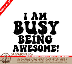 I Am Busy Being Awesome SVG - Huge Office Mug Design SVG