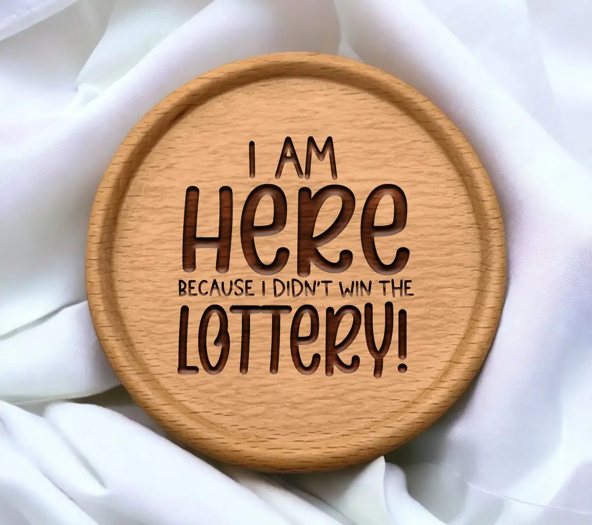 Im Here Because I Didnt Win the Lottery SVG - Funny Office Mug Design SVG