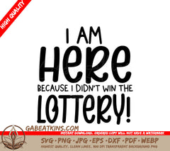 Im Here Because I Didnt Win the Lottery SVG - Funny Office Mug Design SVG