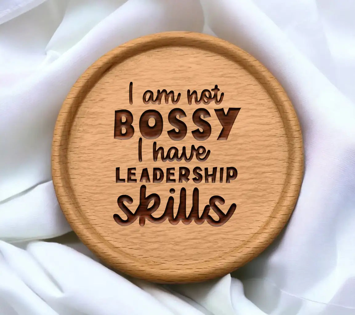 Im Not Bossy, I Have Leadership Skills SVG Cut File SVG