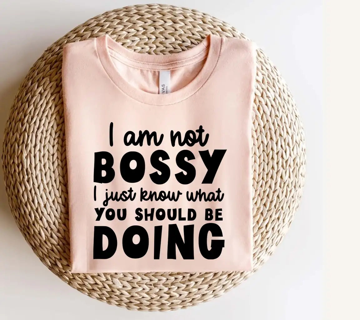 Im Not Bossy, I Just Know What You Should Be Doing SVG Poster Design SVG