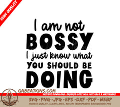 Im Not Bossy, I Just Know What You Should Be Doing SVG Poster Design SVG